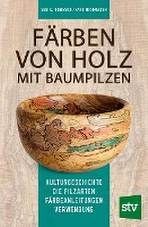 Färben von Holz mit Baumpilzen de Seri C. Robinson