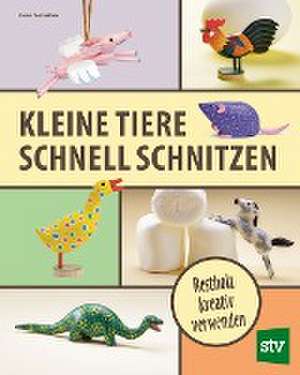 Kleine Tiere schnell schnitzen de Steve Tomashek