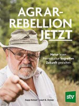 Agrar-Rebellion Jetzt de Sepp Holzer