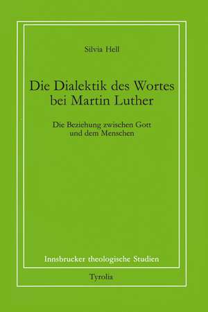 Die Dialektik des Wortes bei Martin Luther de Silvia Hell