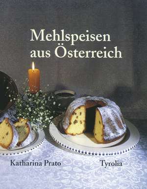 Mehlspeisen aus Österreich de Katharina Prato