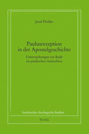 Paulusrezeption in der Apostelgeschichte de Josef Pichler