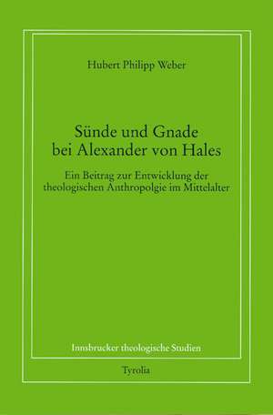 Sünde und Gnade bei Alexander von Hales de Hubert Philipp Weber