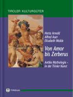 Von Amor bis Zerberus. de Herta Arnold-Öttl