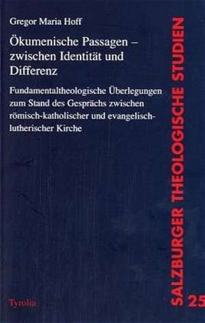 Ökumenische Passagen - zwischen Identität und Differenz de Gregor Maria Hoff