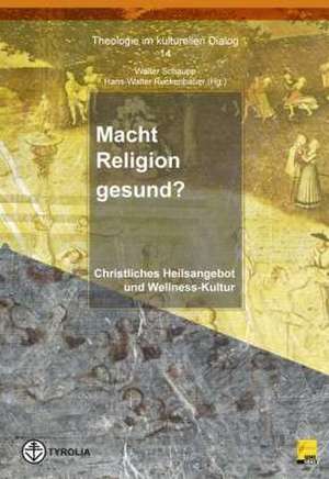 Macht Religion gesund? de Walter Schaupp