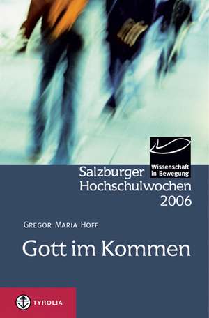 Gott im Kommen? de Gregor Maria Hoff