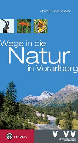 Wege in die Natur in Vorarlberg de Helmut Tiefenthaler