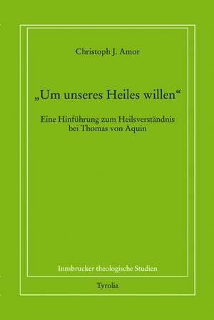 "Um unseres Heiles willen" de Christoph J. Amor