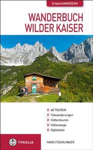 Wanderbuch Wilder Kaiser de Hans Fischlmaier