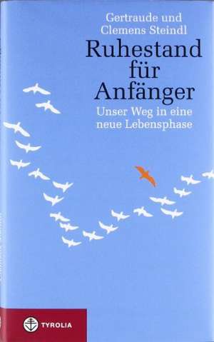 Ruhestand für Anfänger de Gertraude Steindl