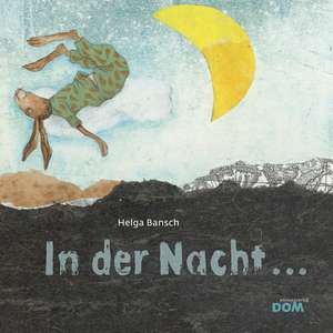 In der Nacht... de Helga Bansch