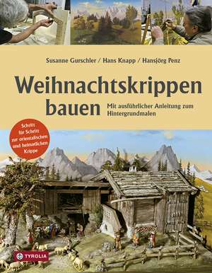 Weihnachtskrippen bauen de Susanne Gurschler