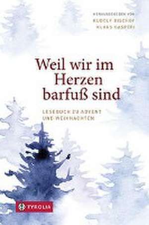 Weil wir im Herzen barfuß sind de Rudolf Bischof