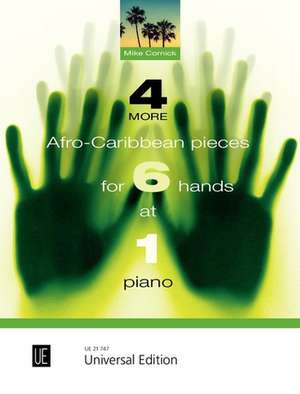 4 More Afro-Caribbean Pieces for 6 Hands at 1 Piano de Mike Cornick