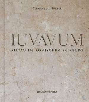 Iuvavum de Clemens M. Hutter