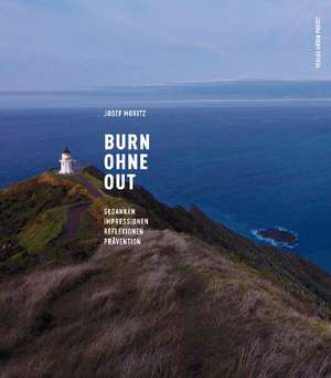 Burn ohne Out de Josef Moritz