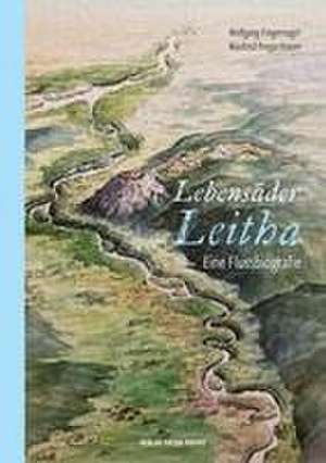 Lebensader Leitha de Wolfgang Fingernagel