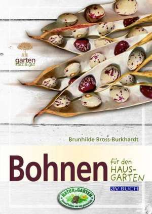 Bohnen für den Hausgarten de Brunhilde Bross-Burkhardt