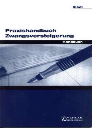 Praxishandbuch Zwangsversteigerung de Markus Riedl