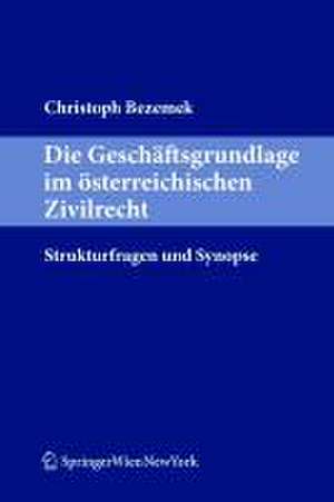 Die Geschäftsgrundlage im österreichischen Zivilrecht de Christoph Bezemek