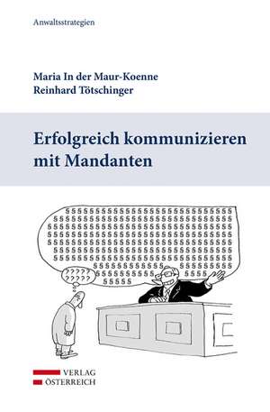 Erfolgreich kommunizieren mit Mandanten de Maria In der Maur-Koenne