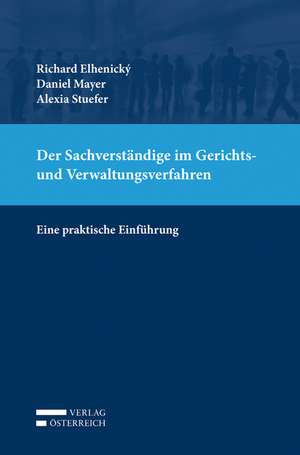 Der Sachverständige im Gerichts- und Verwaltungsverfahren de Richard Elhenický