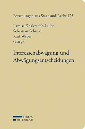 Interessenabwägung und Abwägungsentscheidungen de Lamiss Khakzadeh-Leiler