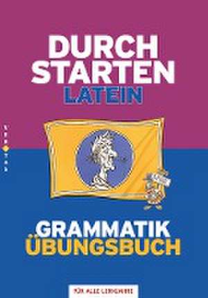 Durchstarten Latein Grammatik. Übungsbuch de Oliver Hissek