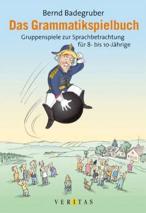 Das Grammatikspielbuch de Bernhard Badegruber