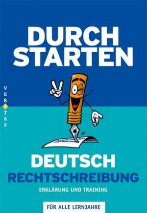 Durchstarten Deutsch Rechtschreibung - Erklärung und Training de Ewald Cerwenka