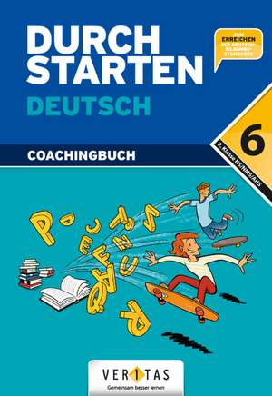 Durchstarten Deutsch 6. Schuljahr. Coachingbuch de Leopold Eibl