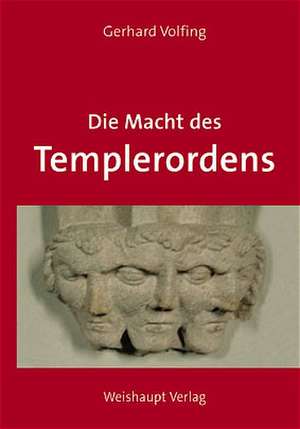 Die Macht des Templerordens de Gerhard Volfing