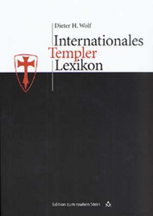 Internationales Templerlexikon de Dieter H. Wolf