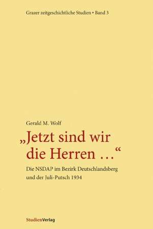 "Jetzt sind wir die Herren ..." de Gerald M. Wolf