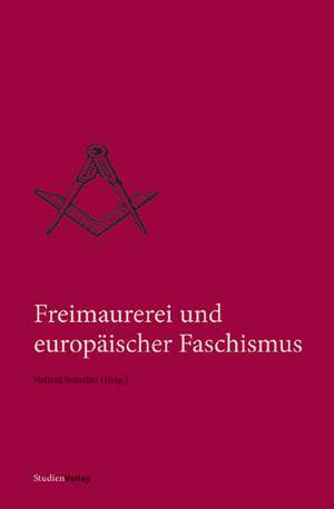 Freimaurerei und Faschismus de Josè A. Ferrer Benimeli