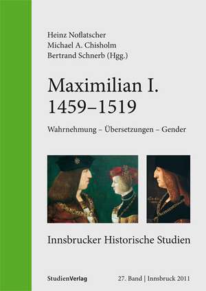 Maximilian I. (1459-1519) de Heinz Noflatscher