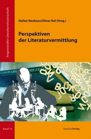 Perspektiven der Literaturvermittlung de Stefan Neuhaus