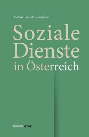 Soziale Dienste in Österreich de Nikolaus Dimmel