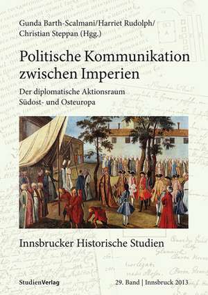 Politische Kommunikation zwischen Imperien de Gunda Barth-Scalmani