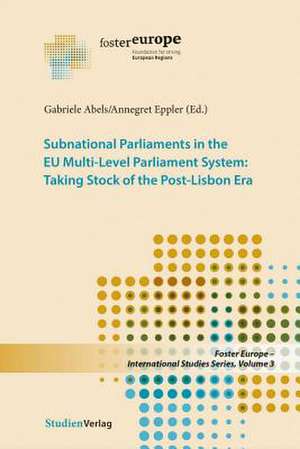 Subnational Parliaments in the Eu Multi-Level Parliamentary System: Taking Stock of the Post-Lisbon Era de Gabriele Abels