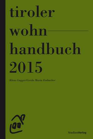 Tiroler Wohnhandbuch 2015 de Klaus Lugger