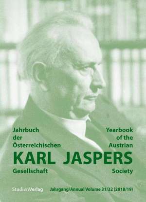 Jahrbuch der Österreichischen Karl-Jaspers-Gesellschaft Jahrgang 31/32 (2018/2019) de Österreichische Karl-Jaspers-Gesellschaft