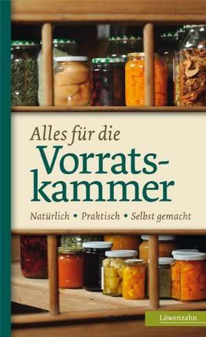 Alles für die Vorratskammer de Löwenzahn Verlag