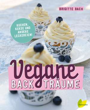 Vegane Backträume de Brigitte Bach