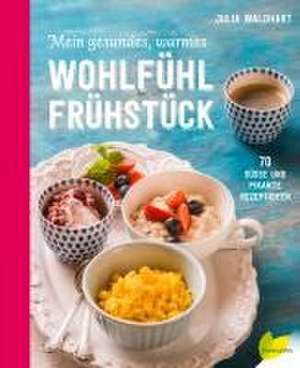 Mein gesundes, warmes Wohlfühlfrühstück de Julia Waldhart