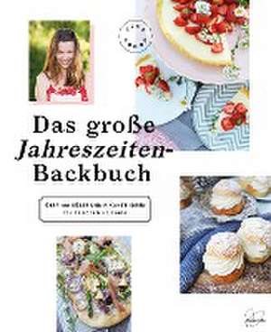 Das große Jahreszeiten-Backbuch de Lena Fuchs