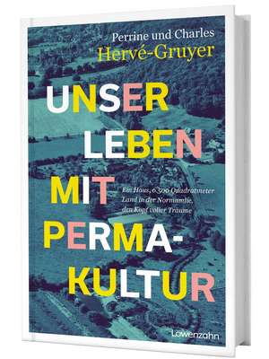 Unser Leben mit Permakultur de Perrine Hervé-Gruyer