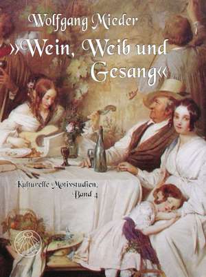 Wein, Weib und Gesang de Wolfgang Mieder