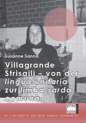 Villagrande Strisaili - von der 'lingua unitaria' zur 'limba sarda comuna' de Susanne Sanna